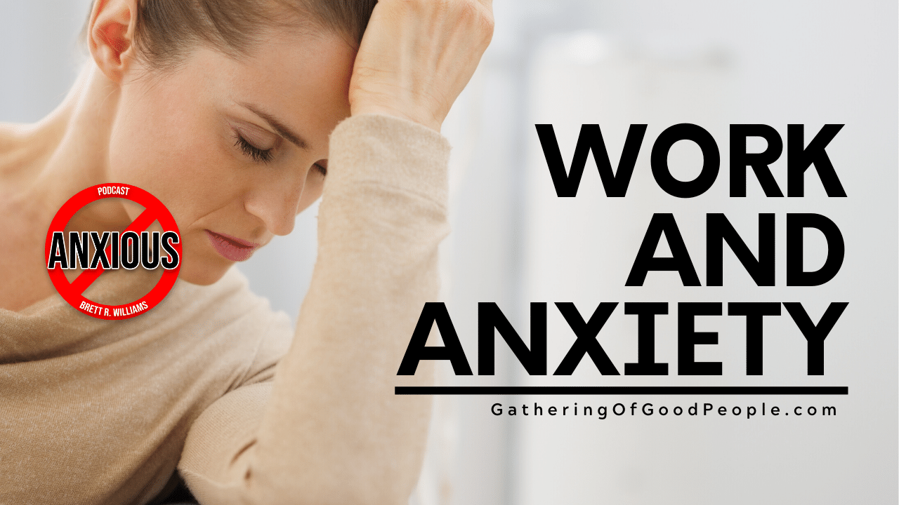 Dealing With Work Anxiety (due to the Coronavirus) - Gathering of Good ...